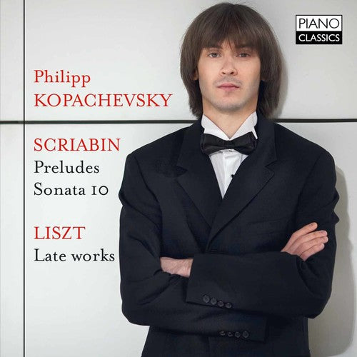 Lisztt / Kopachevsky: Scriabin & Liszt: Piano Works