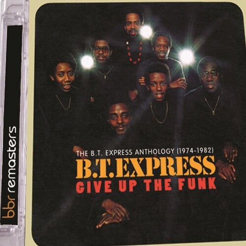 BT Express: Give Up The Funk: Bt Express Anthology 1974-1982