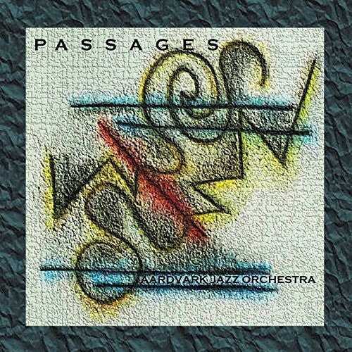 Aardvark Jazz Orchestra: Passages