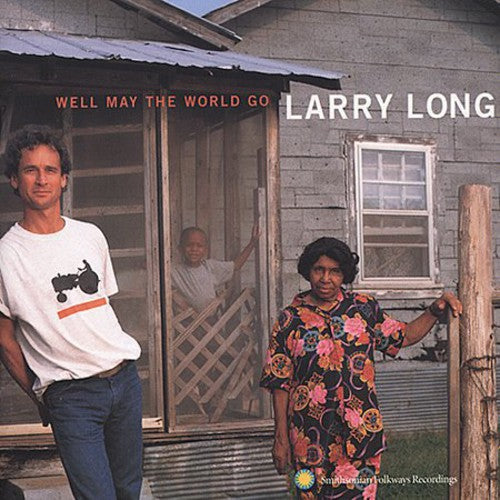 Long, Larry: Well May the World Go