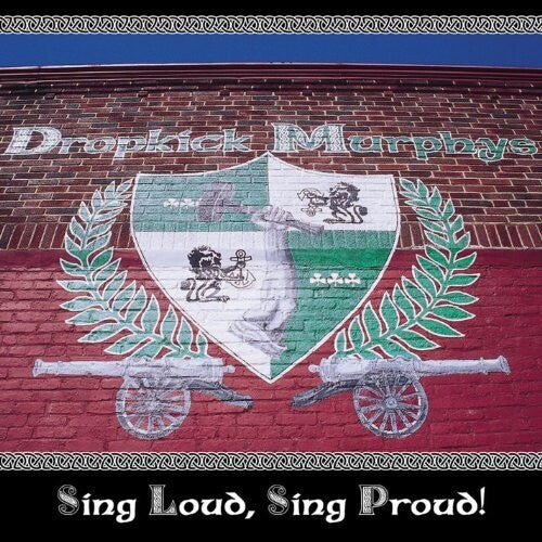 Dropkick Murphys: Sing Loud Sing Proud