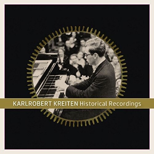 Kreiten: Karlrobert Kreiten: Historical Recordings (1916-1943)