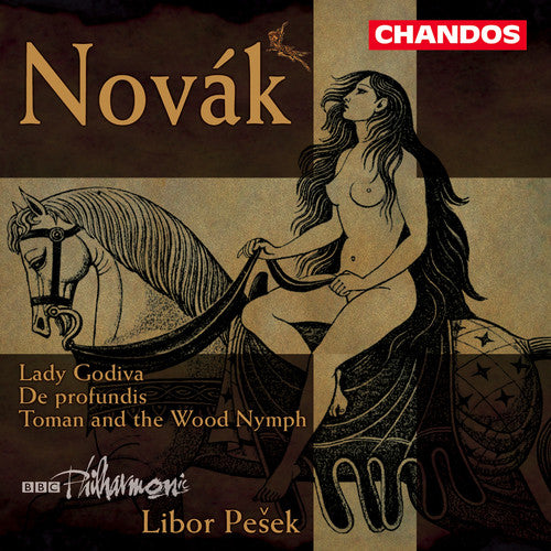 Novak / BBC Philharmonic / Pesek: Lady Godiva / de Profundis / Toman & Wood Nymph