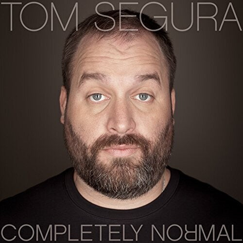 Segura, Tom: Completely Normal