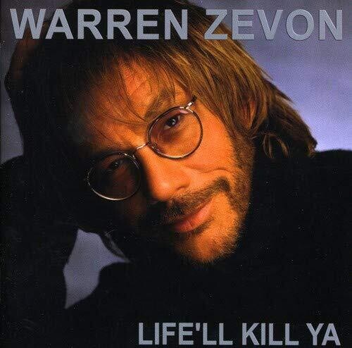 Zevon, Warren: Life'll Kill Ya