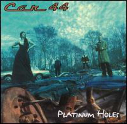 Car 44: Platinum Holes