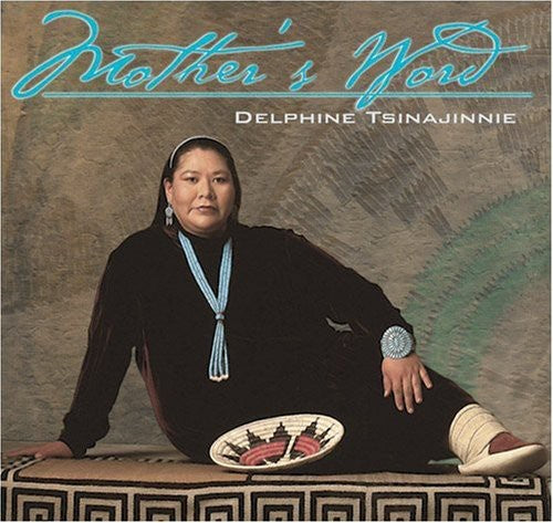 Tsinajinnie, Delphine: Mother's Word