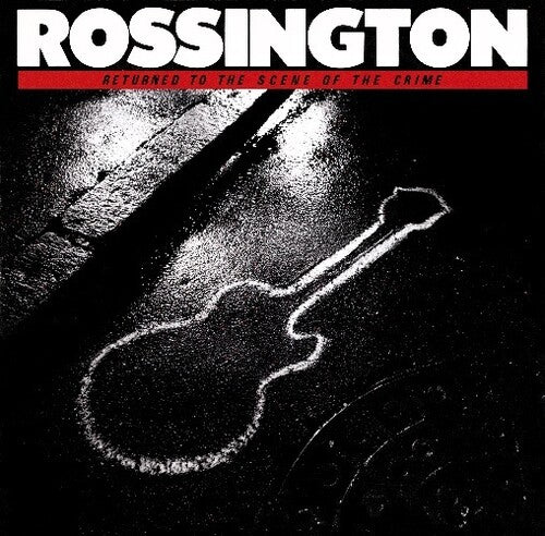 Rossington: Returned to the Scene of the Crime