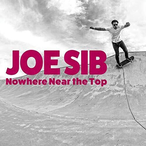 Sib, Joe: Nowhere Near The Top