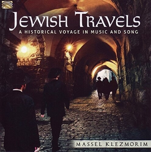 Klezmorim, Massel: Jewish Travels: A Historical Voyage in Music & Song