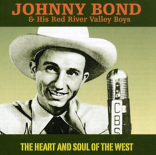 Bond, Johnny & River Valley Boys: Heart and Soul Of The West