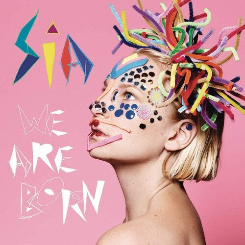 Sia: We Are Born