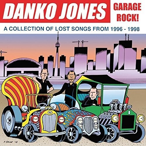 Danko Jones: Garage Rock! A Collection Of Lost Songs From 1996