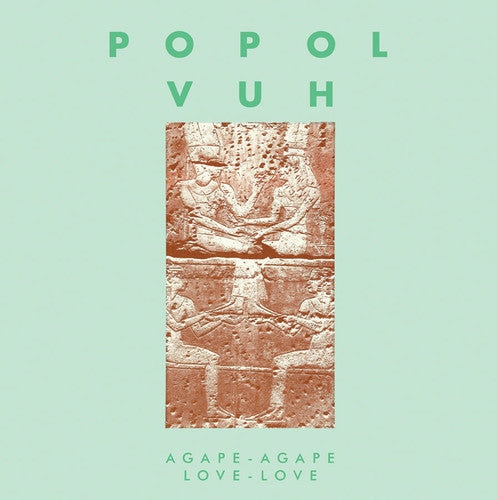 Popol Vuh: Agape-Agape Love-Love