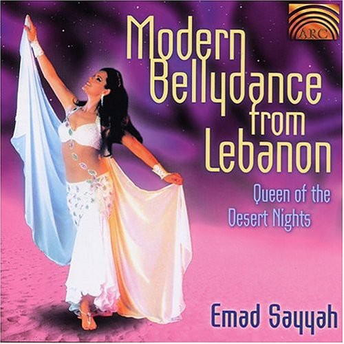 Sayyah, Emad: Modern Bellydance From Lebanon: Queen Of The Desert Nights