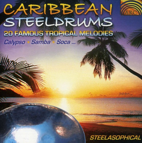 Steelasophical: Caribbean Steeldrums: 20 Famous Tropical Melodies- Calypso, Samba