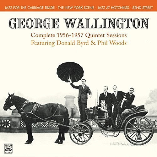 Wallington, George: Complete 1956-1957 Quintet Sessions