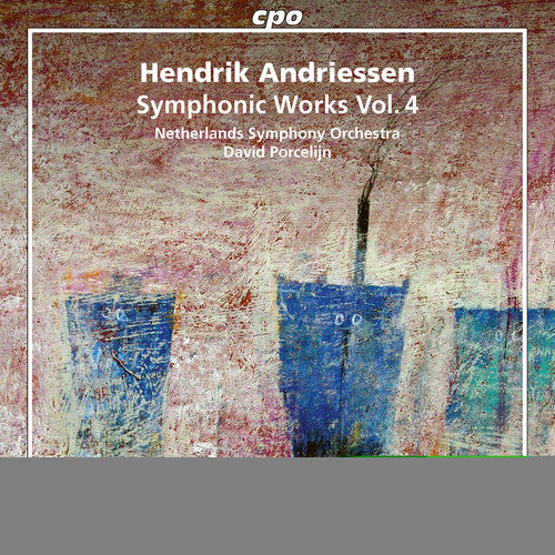 Andriessen / Porcelijn: Symphonic Works 4