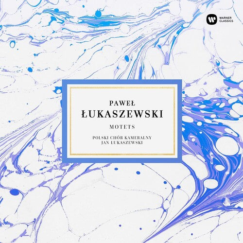 Lukaszewski, Pawel / Lukaszewski, Jan / Polski Chor: Pawel Lukaszewski: Motets