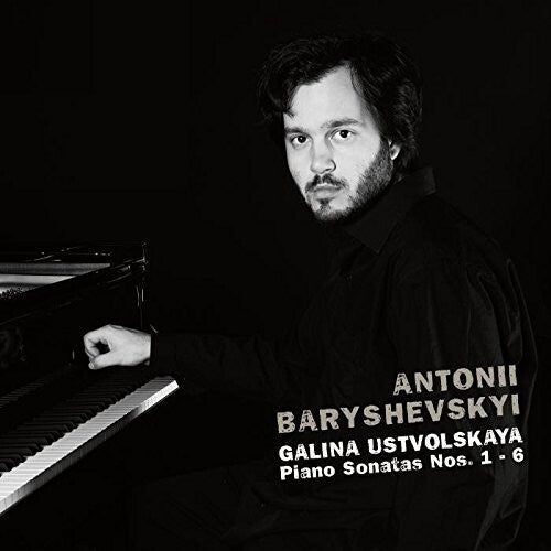 Ustvolskaja / Baryshevskij: Piano Sonatas 1-6