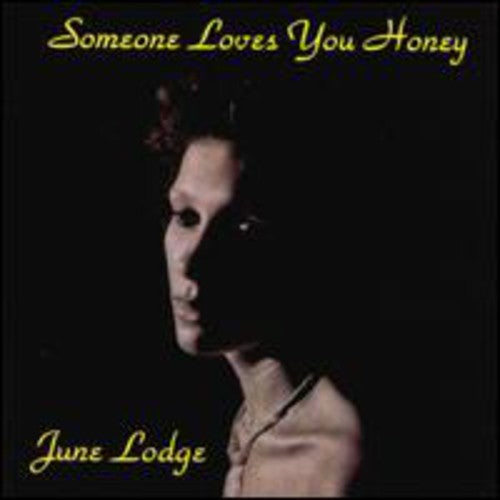 Lodge, June: Someone Loves You Honey