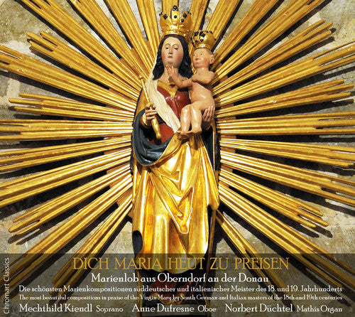 Bach / Biechteler / Kiendl / Dufresne / Duchtel: Dich Maria Heut Zu Preisen - Most Beautiful