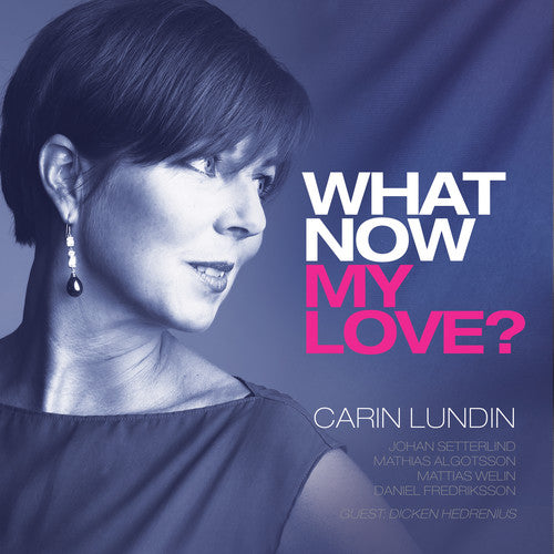 Ellington / Lundin / Setterlind / Algotsson: What Now My Love