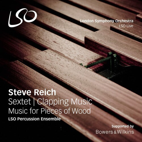 Reich / Lso Percussion Ensemble: Sextet Clapping Music & Music for Pieces of Wood