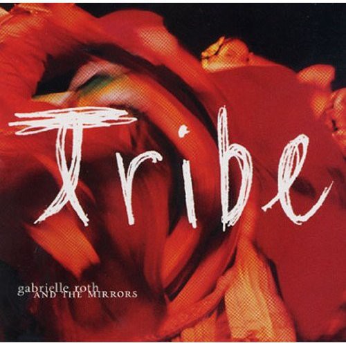 Roth, Gabrielle & Mirrors: Tribe