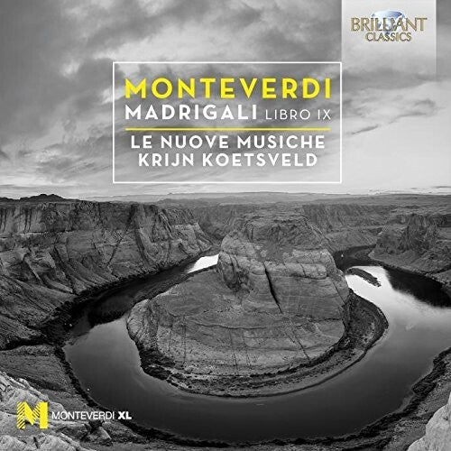 Monteverdi / Le Nuove Musiche: Madrigali Book Ix