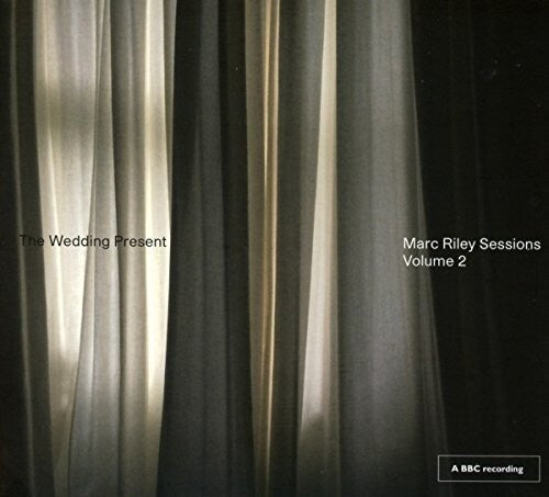 Wedding Present: Marc Riley Sessions 2