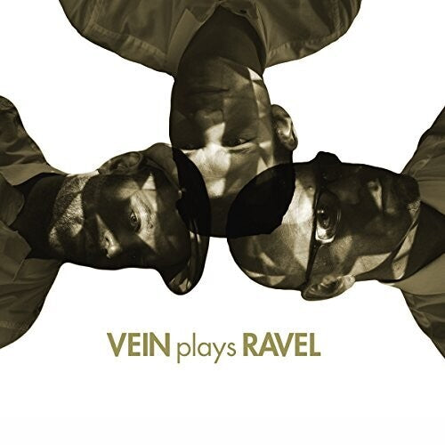 Ravel / Vein / Sheppard: Vein Plays Ravel