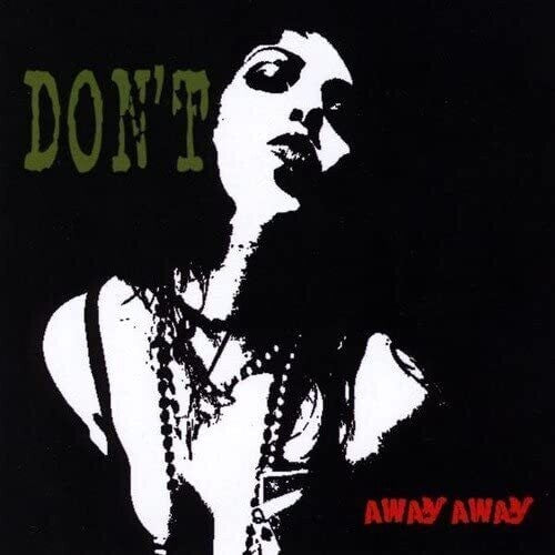 Don't: Away Away