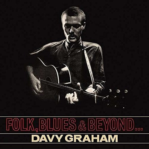 Graham, Davy: Folk, Blues And Beyond