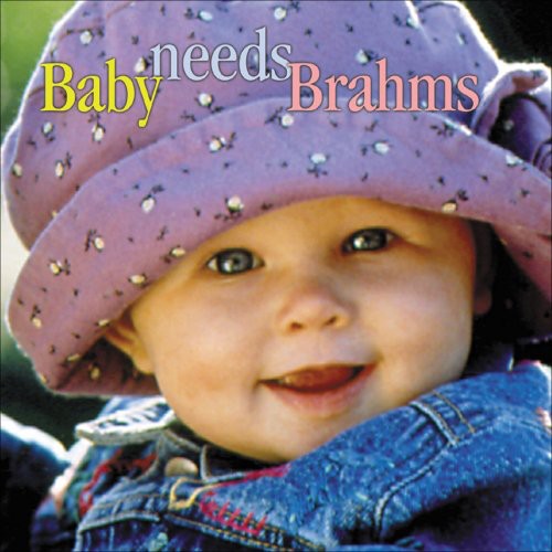 Baby Needs Brahms / Various: Baby Needs Brahms / Various