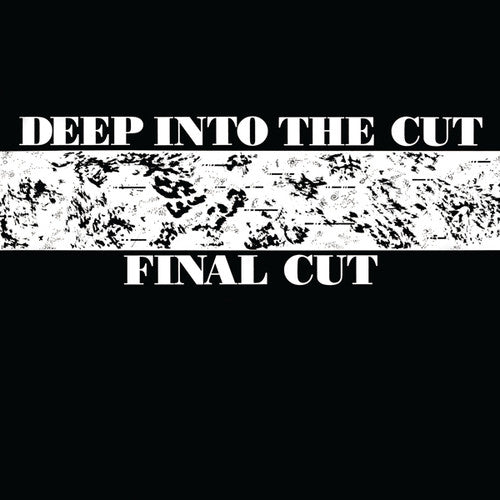 Final Cut: Deep Into the Cut