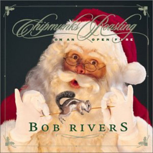 Rivers, Bob: Chipmunks Roasting on An Open Fire