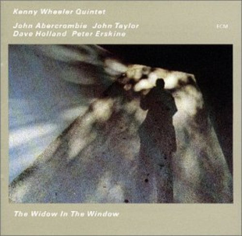 Wheeler, Kenny: The Widow In The Window