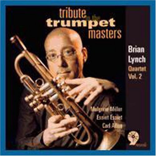 Lynch, Brian: Tribute To The Trumpet Masters