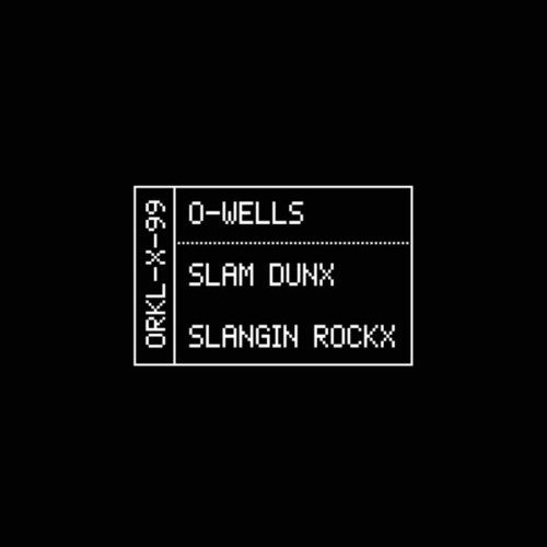 O-Wells: Slam Dunx / Slangin Rockx