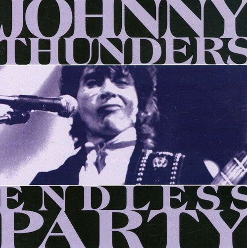 Thunders, Johnny: Endless Party