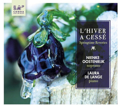 Lieder / Oostenrijk, Nienke: L'hiver a Cesse: Springtime Reveries