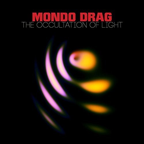 Mondo Drag: Occultation of Light