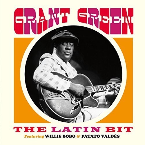 Green, Grant: Latin Bit Feat Willie Bobo & Patato Valdes