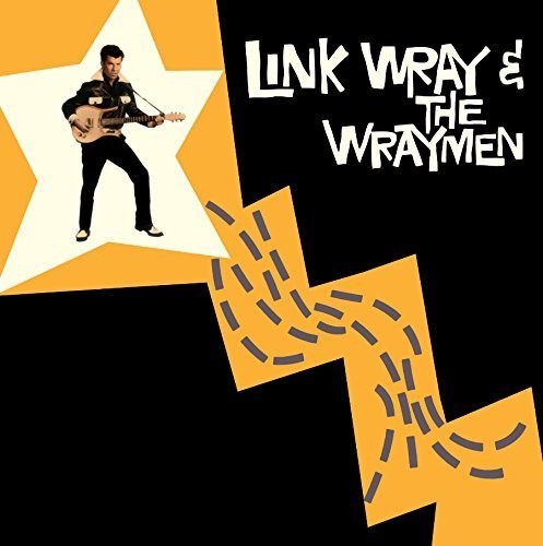 Wray, Link & His Wraymen: Link Wray & the Wraymen + 4 Bonus Tracks