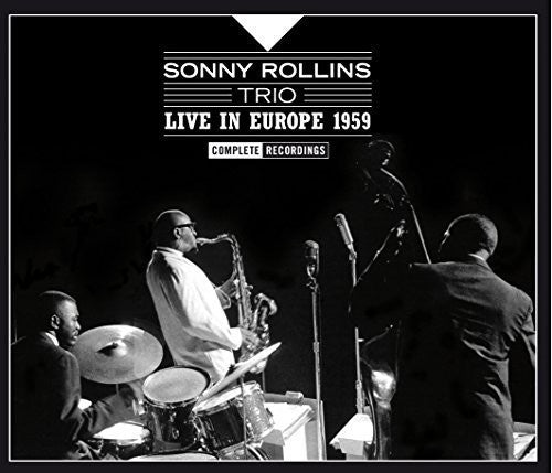 Rollins, Sonny Trio: Live in Europe 1959: Complete Recordings