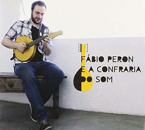 Peron, Fabio: E a Confraria Do Som