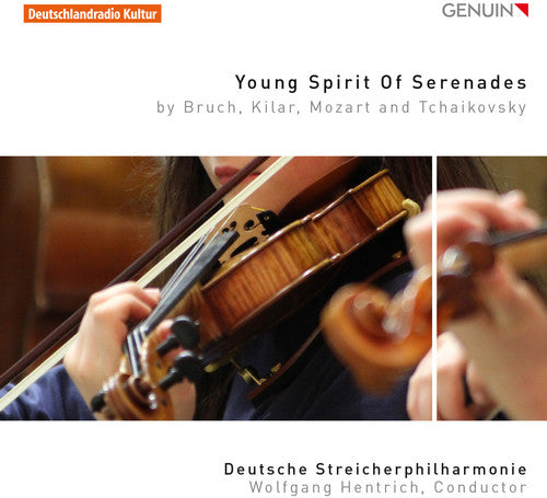 Bruch / Kilar / Mozart / Hentrich: Young Spirit of Serenades