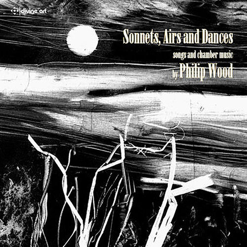 Wood / Rogers / Bowman / Turner / Bills / Price: Philip Wood: Sonnets Airs & Dances