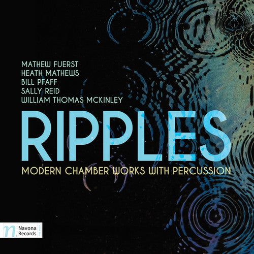 Fuerst / Mathews / Garrison / Blackham / Black: Ripples Modern Chamber Works with Percussion